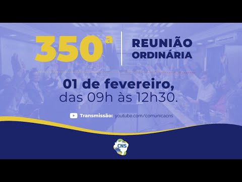 350ª Reunião Ordinária do Conselho Nacional de Saúde