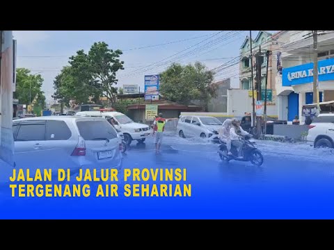 JALAN DI JALUR PROVINSI TERGENANG AIR SEHARIAN