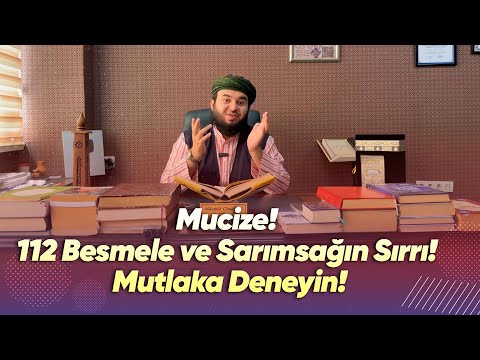 Mucize! 112 Besmele ve Sarımsağın Sırrı! Mutlaka Deneyin!