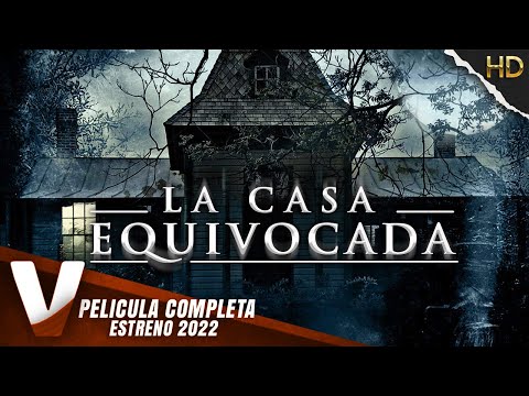 LA CASA EQUIVOCADA - ESTRENO 2022 - PELICULA EN HD DE ACCION COMPLETA EN ESPANOL - DOBLAJE EXCLUSIVO