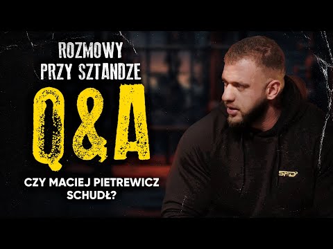 ROZMOWY PRZY SZTANDZE 💪 | Czy Maciej Pietrewicz schudł?| Q&A z Pietrewiczem 📣