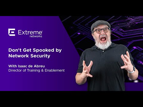 Don’t Get Spooked by Network Security | An Extreme Live! Event