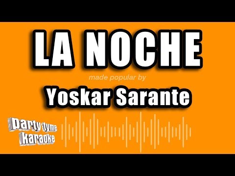 Yoskar Sarante – La Noche (Versión Karaoke)