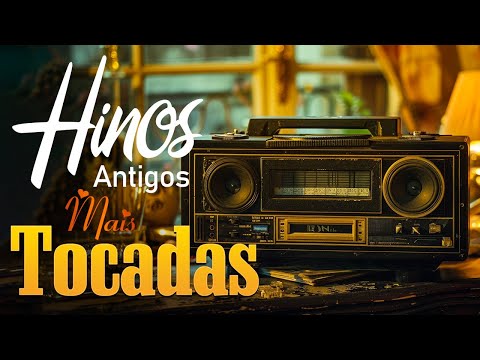 Hinos Antigos (Só Lindo Hinos Mais Tocadas) As 30 Melhores Coletânea...