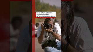 BBC e agências de comunicação exigem a entrada de jornalistas internacionais em Gaza