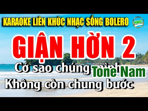 GIẬN HỜN 2 Karaoke Liên Khúc Nhạc Sống Bolero Tone Nam |TOÀN BÀI HAY