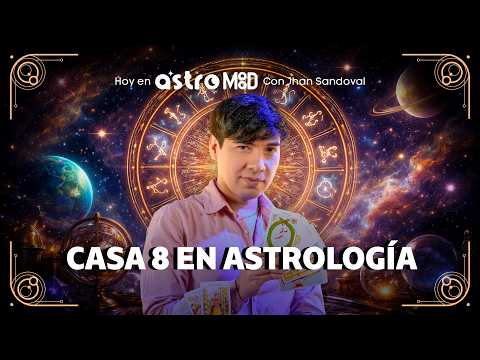CASA 8 EN LA CARTA ASTRAL | ASTROMOOD CON JHAN SANDOVAL