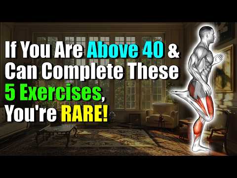 If You Are Above 40 & Can Complete These 5 Exercises, You're RARE!