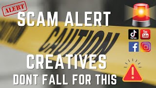 Scam Alert ATTENTION CREATIVES Dont Fall For This On Any Platform