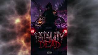 420Gryff - FATALITY DEAD (Prod. VIDO) |Official Audio|