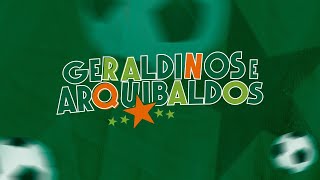 GERALDINOS E ARQUIBALDOS - 14/07/2025 - AO VIVO