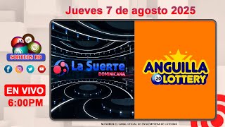 La Suerte Dominicana y Anguilla Lottery en Vivo 📺 │Jueves 7 de agosto 2025– 6:00PM