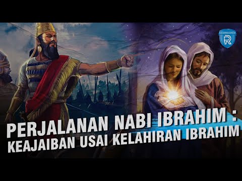 Kisah-Kisah Menarik dalam Perjalanan Nabi Ibrahim (bagian 1): Keajaiban Usai Kelahiran Ibrahim