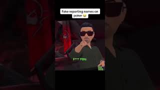 Pretending to report names for breaking TOS on VR