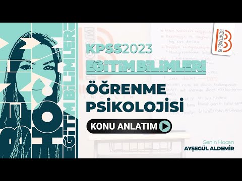 KPSS Eğitim Bilimleri - Öğrenme Psikolojisi - Bilgilendirme - Ayşegül ALDEMİR - 2023