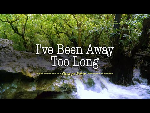 I’VE BEEN AWAY TOO LONG – (Karaoke Version) – in the style of George Baker