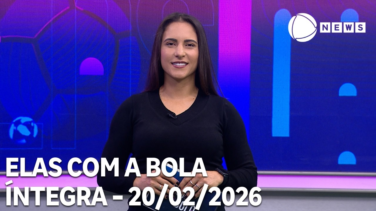 Elas com a Bola – 20/02/2026