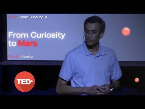 From Curiosity to Mars | Piyush Khopkar | TEDxLincoln Sudbury HS