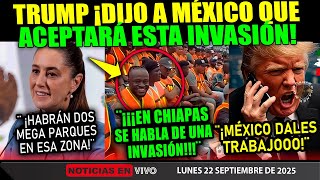 LUNES URGENTISIMO! INVADEN MÉXICO ¡TRUMP PIDE QUE ENTREN POR CHIAPAS! SHEIBAUM ¡EJÉRCITO LLEGÓ!