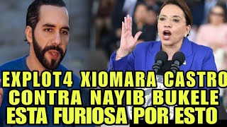 BOMBAZO ! XIOMARA CASTRO EXPL0T4 CONTRA BUKELE POR LO QUE ACABA DE PASAR EN HONDURAS