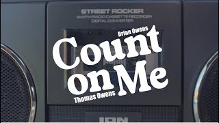 Count On Me | Brian Owens and Thomas Owens  (Official Music Video)