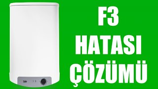 Beko Termosifon F3 Hatası Çözümü