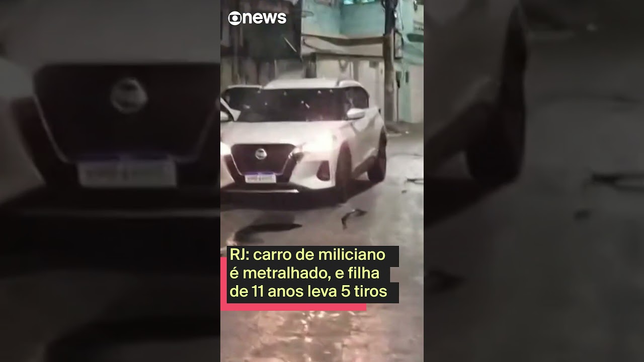 RJ carro de miliciano é metralhado e filha de 11 anos leva 5 tiros  TV Online RJ carro de miliciano é metralhado e filha de 11 anos leva 5 tiros