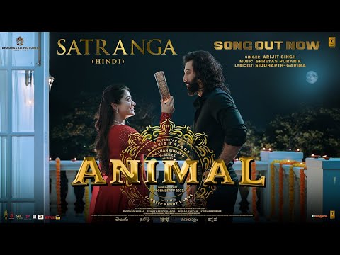 SATRANGA (Song) Ranbir Kapoor, Rashmika |Sandeep V|Arijit,Shreyas P,Siddharth-Garima |Bhushan K