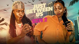Natalie Exposes Her EX Ep.1 SZN 2  | JUST BETWEEN US PODCAST