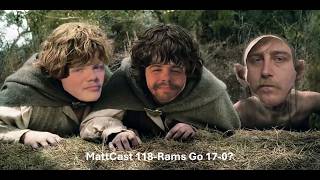 MattCast 118- Rams Go 17-0?