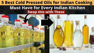 Refined Oil vs Cold Pressed Oil | Which One Is Healthier? 5 Must Have Oils for Indian Kitchen 