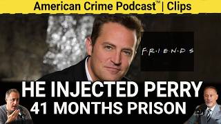 Matthew Perry's Assistant Injected Him With Ketamine