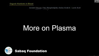 More on Plasma