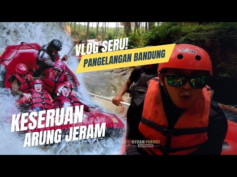 MENAKLUKAN ARUS‼️VLOG PENGALAMAN ARUNG JERAM SERU DI PANGALENGAN BANDUNG‼️ WAJIB DI COBA