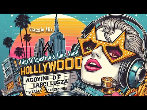 LA Vision - Hollywood ( Gigi D'Agostino & Luca Noise, Viaggio Mix )