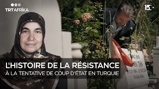 L’HISTOIRE DE LA RÉSISTANCE À LA TENTATIVE DE COUP D’ETAT MANQUÉE EN TURQUIE