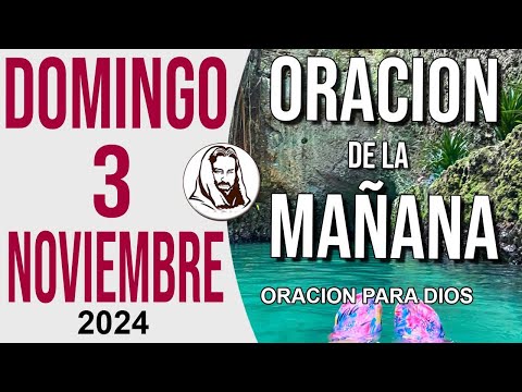 ☀️Oración de la Mañana de hoy Domingo 3 de Noviembre 2024