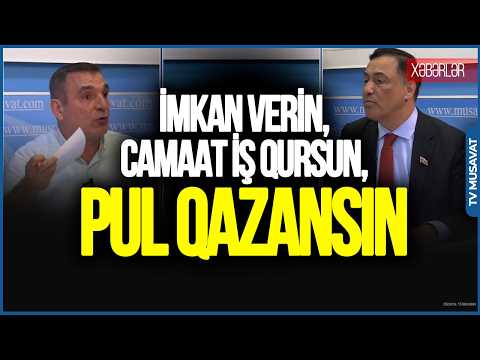 "İmkan verin, camaat iş qursun, pul qazansın" - Natiq Cəfərlidən YAP-çı deputata OD KİMİ SÖZLƏR