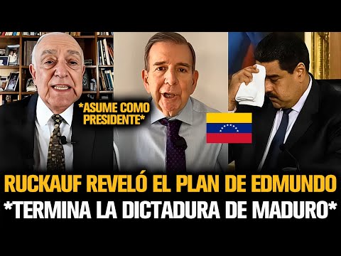 RUCKAUF REVELÓ EL PLAN DE EDMUNDO PARA TERMINAR LA DICTADURA EN VENEZUELA