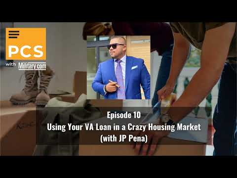 10: Using Your VA Loan in a Crazy Housing Market (with JP Pena)