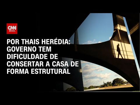​Análise: Governo tem dificuldade de consertar a casa de forma estrutural | CNN PRIME TIME