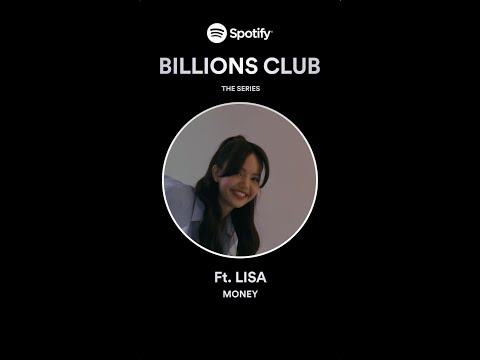 Spotify | Billions Club: The Series featuring LISA