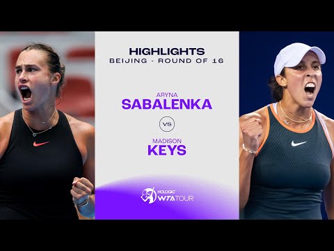 Aryna Sabalenka vs. Madison Keys | 2024 Beijing Round of 16 | WTA Match Highlights