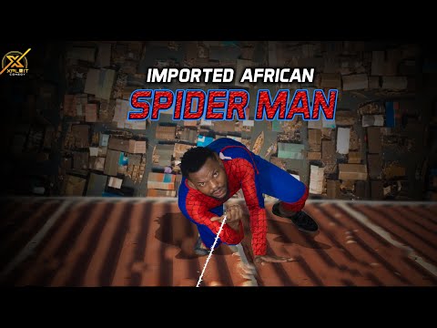 IF SPIDER MAN WAS IMPORTED TO AFRICA !! (Xploit Comedy)