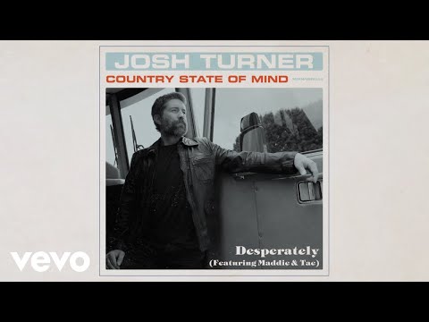 Josh Turner - Desperately ft. Maddie & Tae (Official Audio Video)