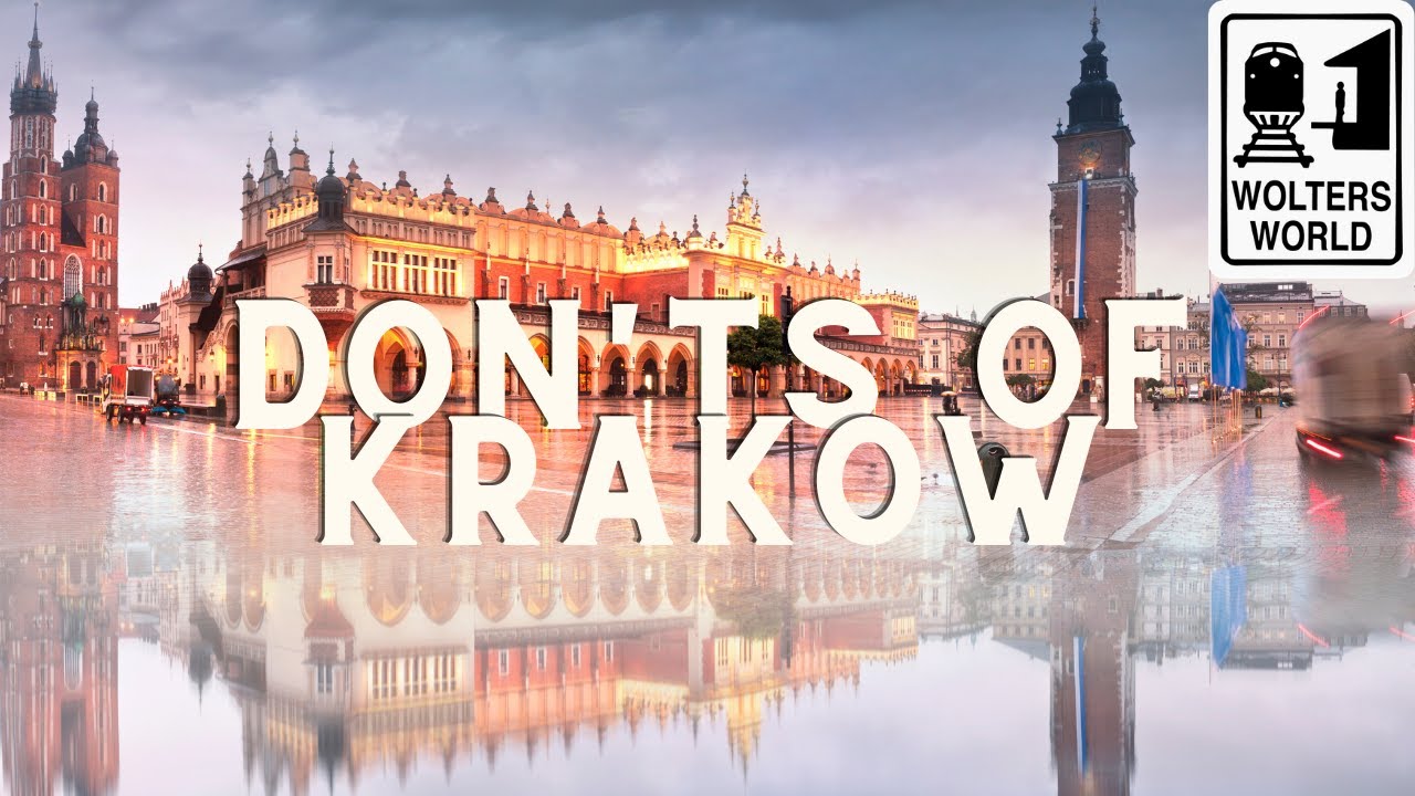 Krakow: What NOT to do in Krakow, Poland - Wolters World