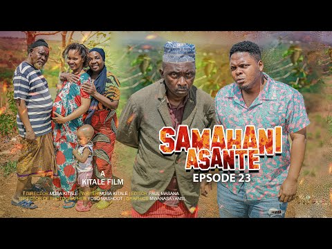 SAMAHANI ASANTE  EP 23