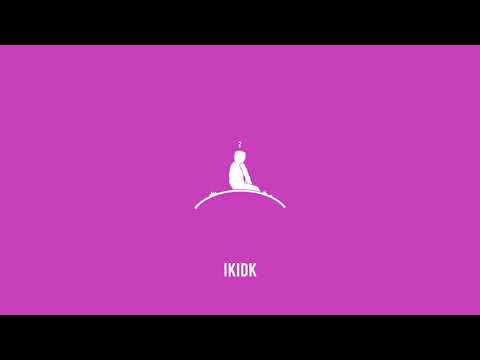 IKIDK (Official Audio)