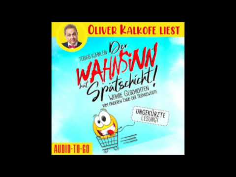 Der Wahnsinn hat Spätschicht! – Tobias Kühnlein | gelesen von Oliver Kalkofe (komplettes Hörbuch)