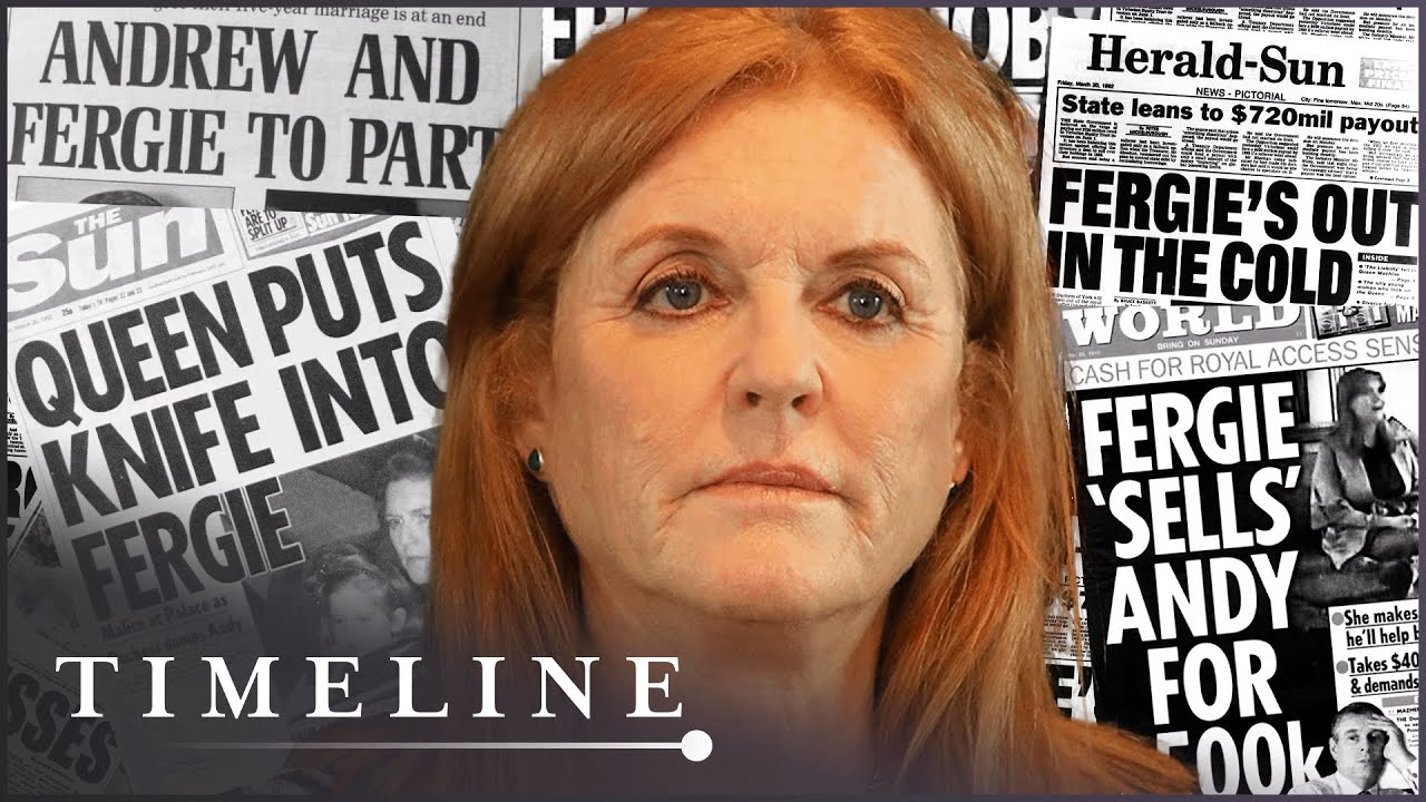 Fergie: The Downfall Of A Modern Duchess (British Royal Family Documentary) Timeline